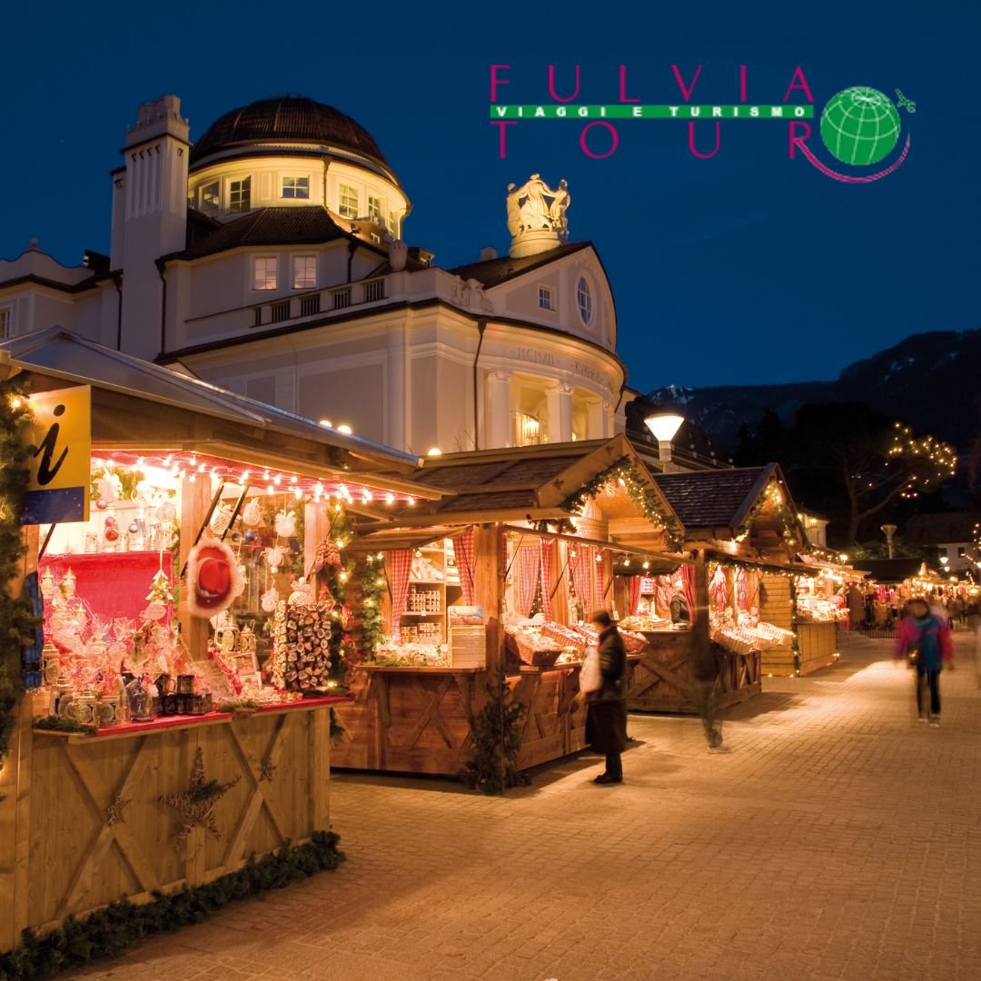 Mercatini di Natale a Merano  FULVIA TOUR