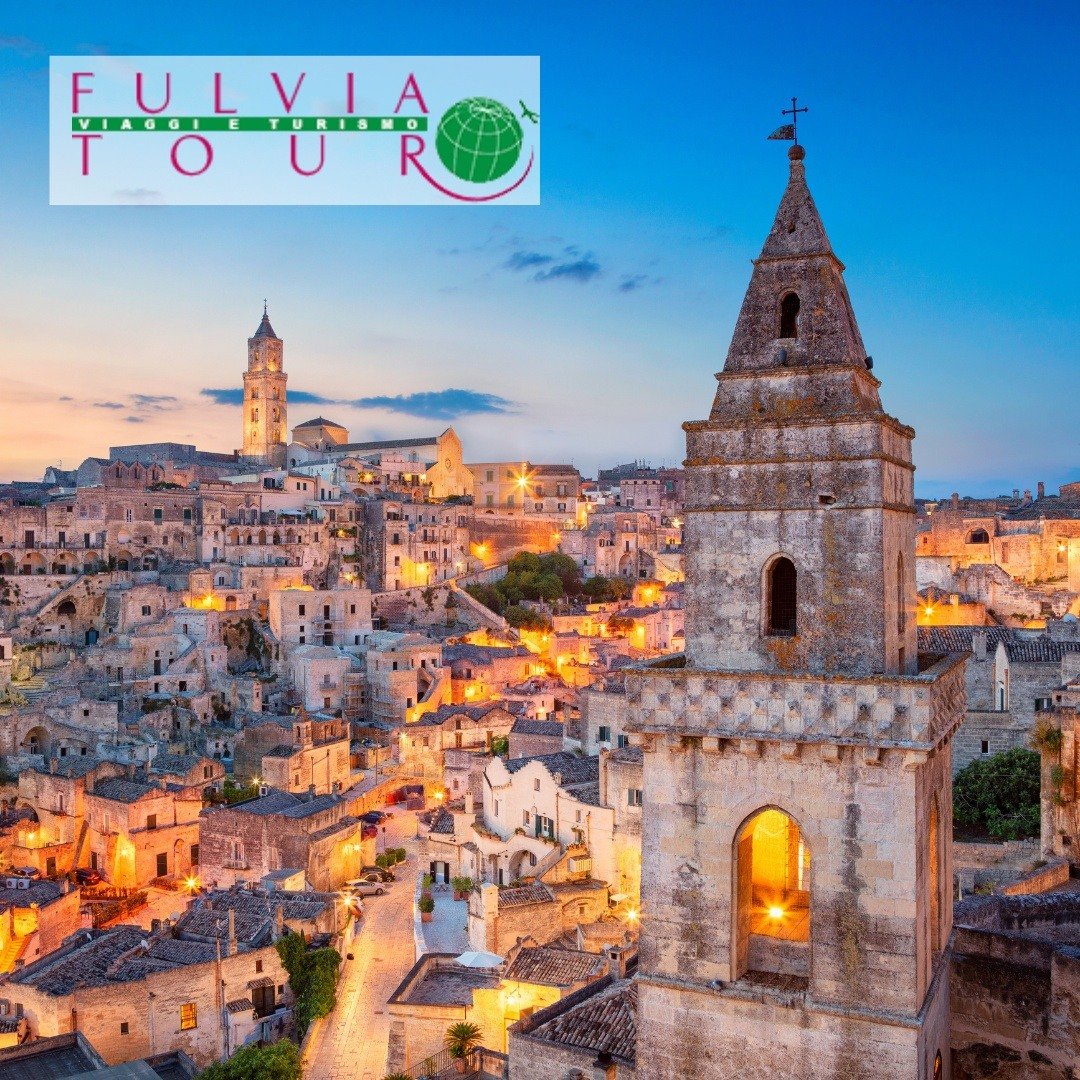 GRAN TOUR DELLA PUGLIA - MATERA E I SASSI - FULVIA TOUR