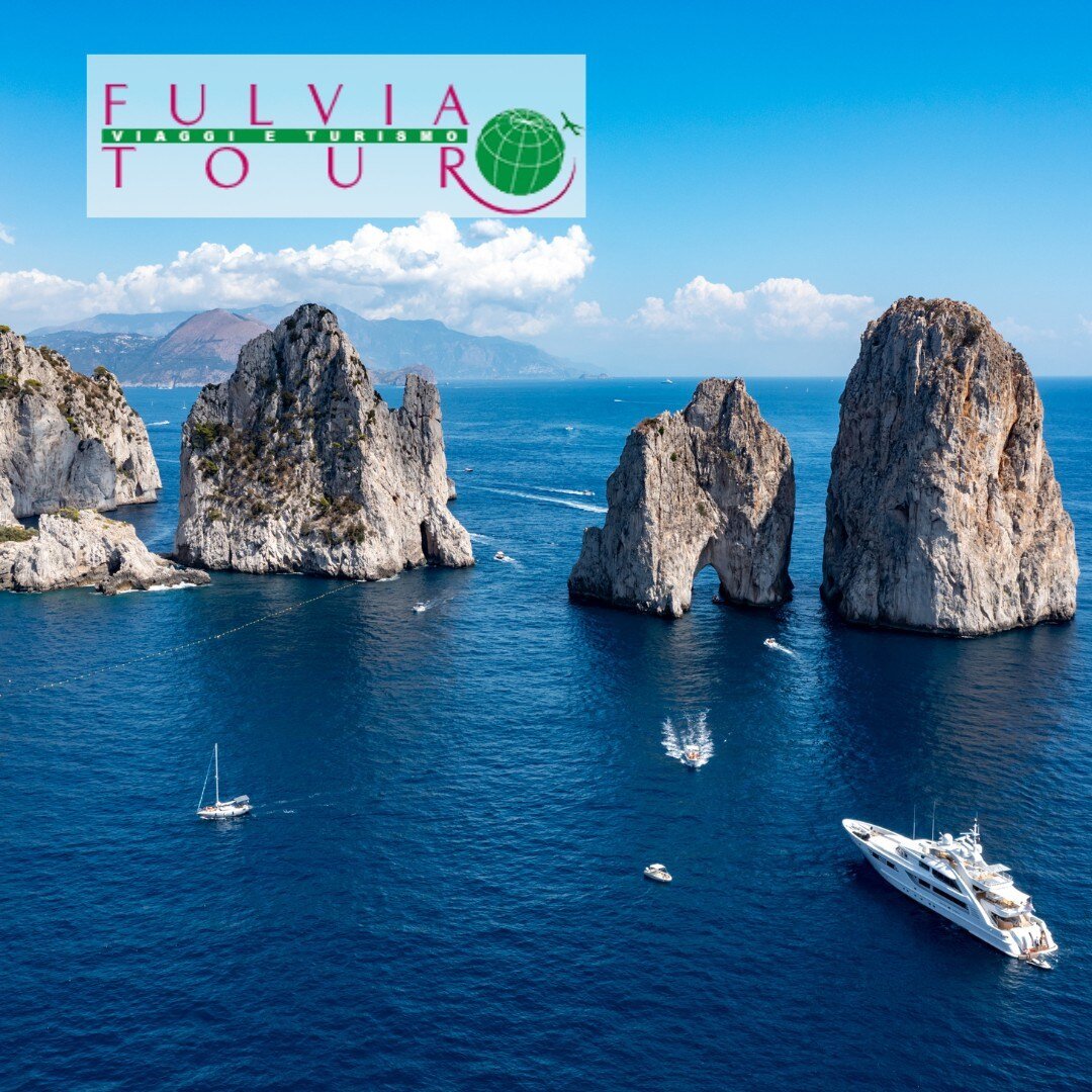 napoli capri e costiera amalfitana capri i faraglioni2025 - FULVIA TOUR